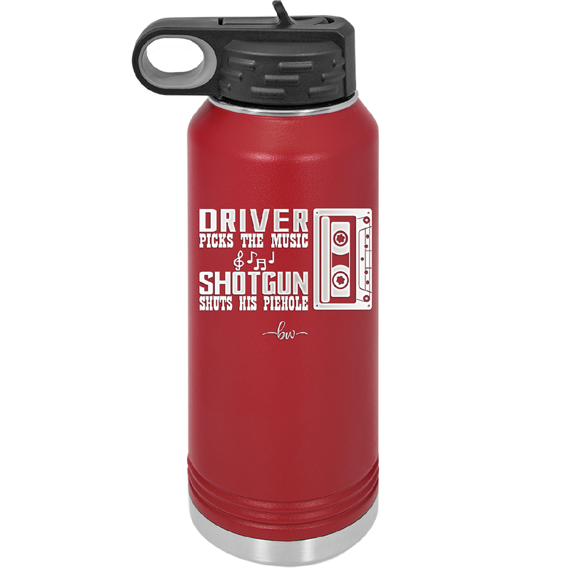 Driver Picks the Music Shotgun Shuts His Piehole - Laser Engraved Stainless Steel Drinkware - 2424 -