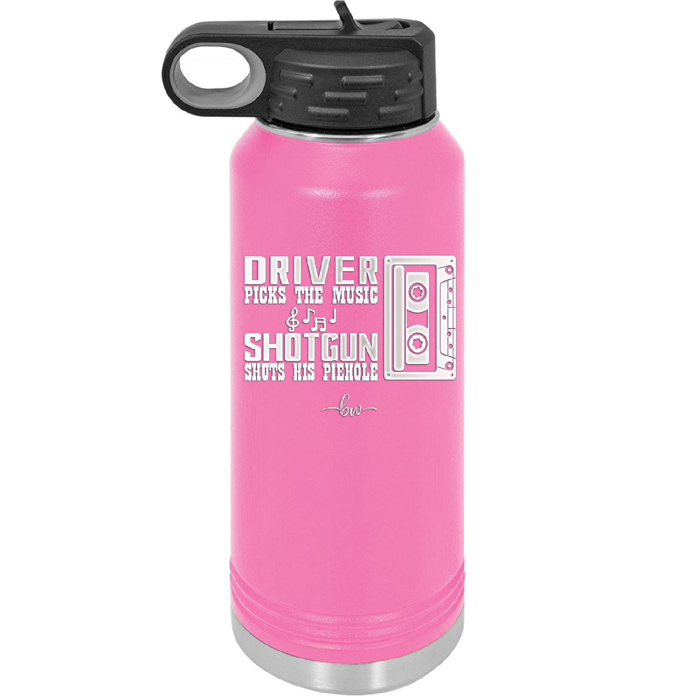 Driver Picks the Music Shotgun Shuts His Piehole - Laser Engraved Stainless Steel Drinkware - 2424 -