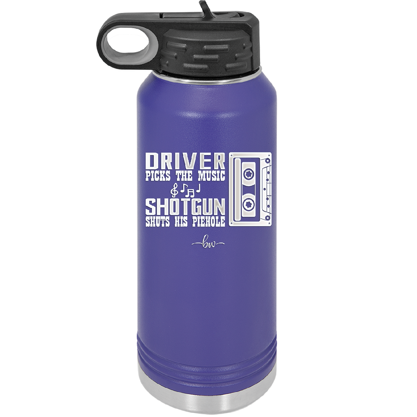Driver Picks the Music Shotgun Shuts His Piehole - Laser Engraved Stainless Steel Drinkware - 2424 -