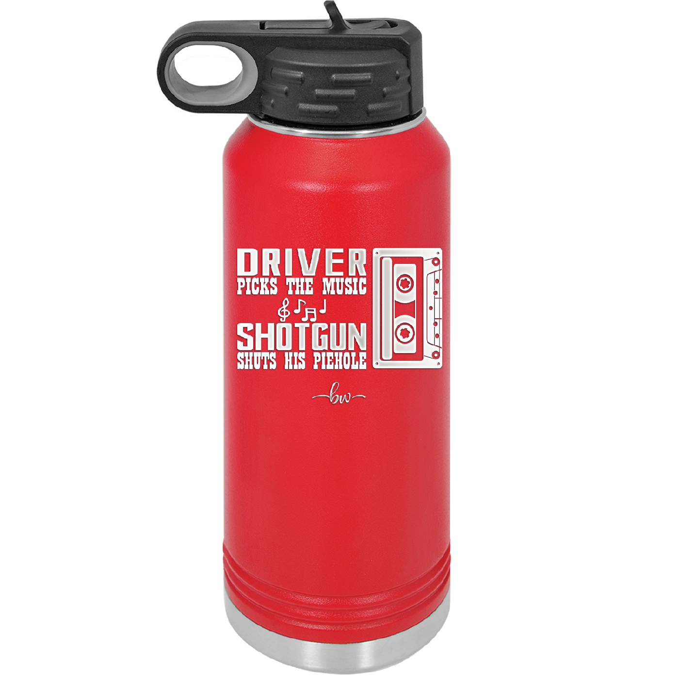 Driver Picks the Music Shotgun Shuts His Piehole - Laser Engraved Stainless Steel Drinkware - 2424 -