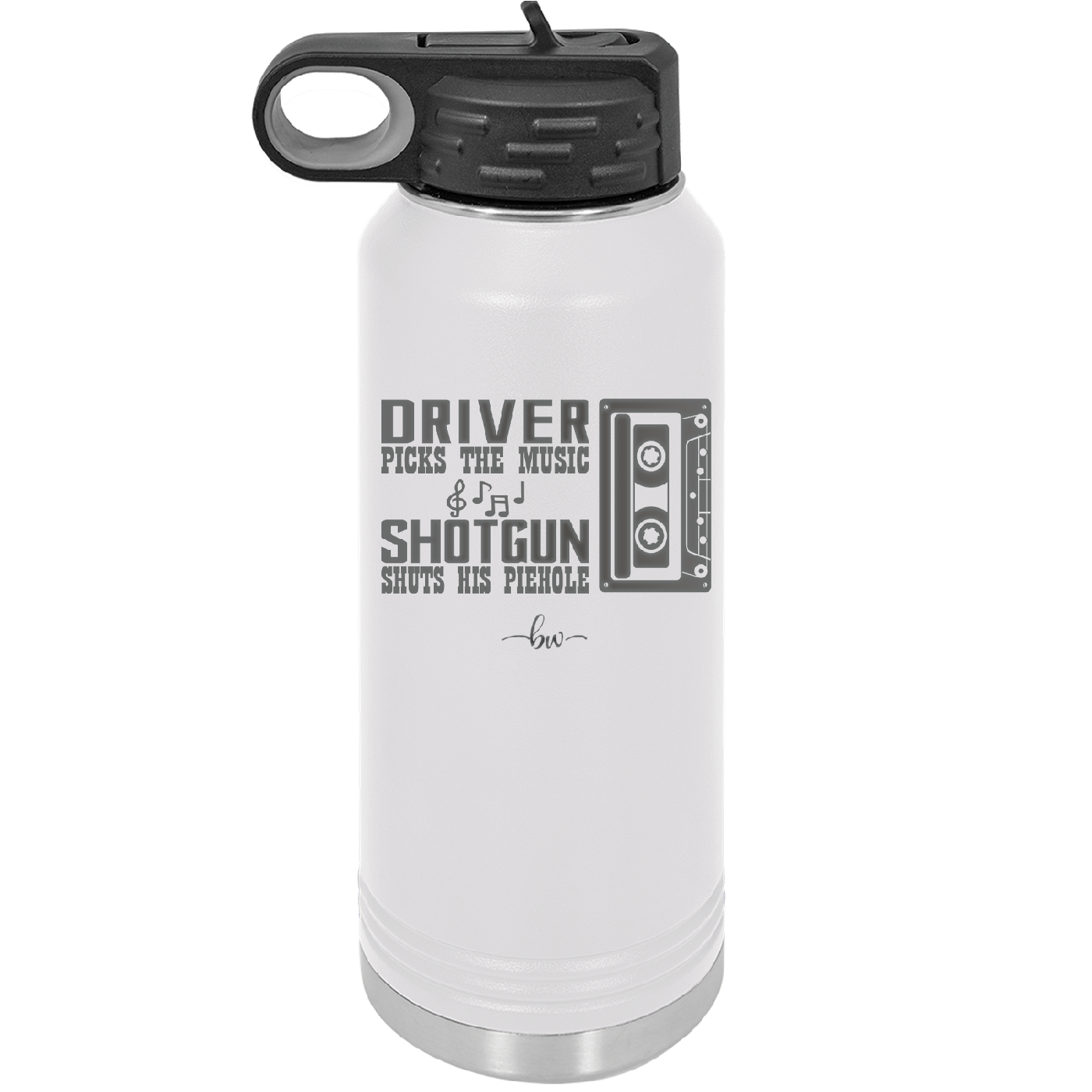 Driver Picks the Music Shotgun Shuts His Piehole - Laser Engraved Stainless Steel Drinkware - 2424 -