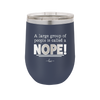 A Large Group of People is Called a Nope - Laser Engraved Stainless Steel Drinkware - 2428 -