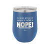 A Large Group of People is Called a Nope - Laser Engraved Stainless Steel Drinkware - 2428 -