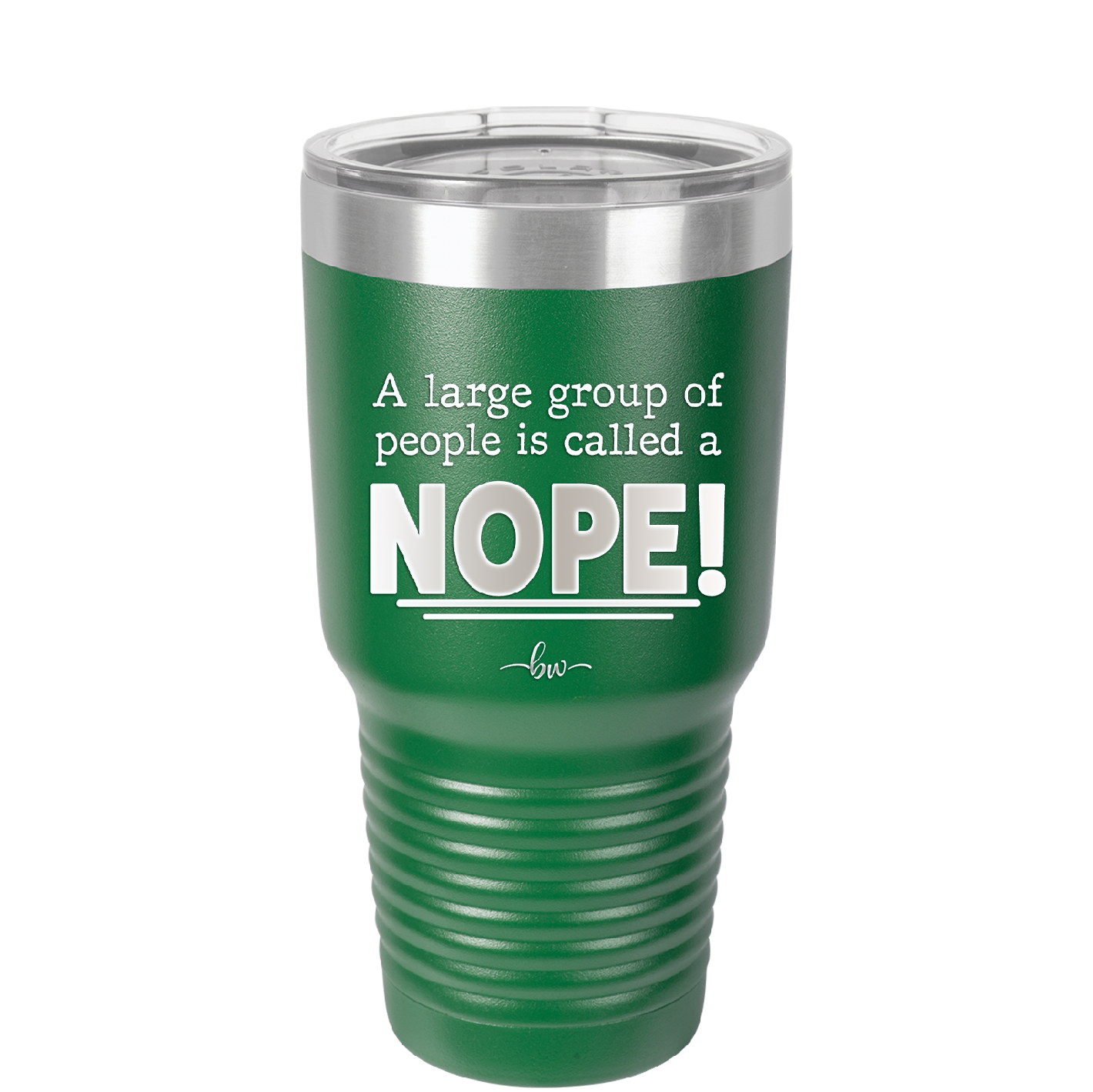 A Large Group of People is Called a Nope - Laser Engraved Stainless Steel Drinkware - 2428 -