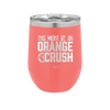 This Might Be an Orange Crush Bold - Laser Engraved Stainless Steel Drinkware - 2432 -