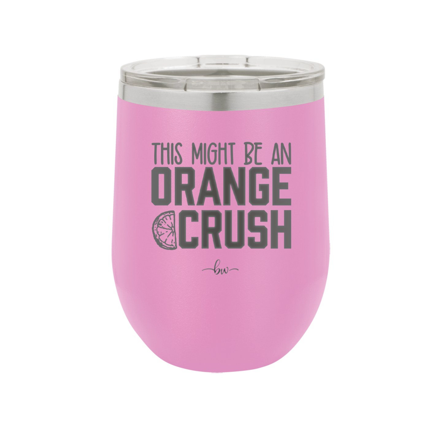 This Might Be an Orange Crush Bold - Laser Engraved Stainless Steel Drinkware - 2432 -