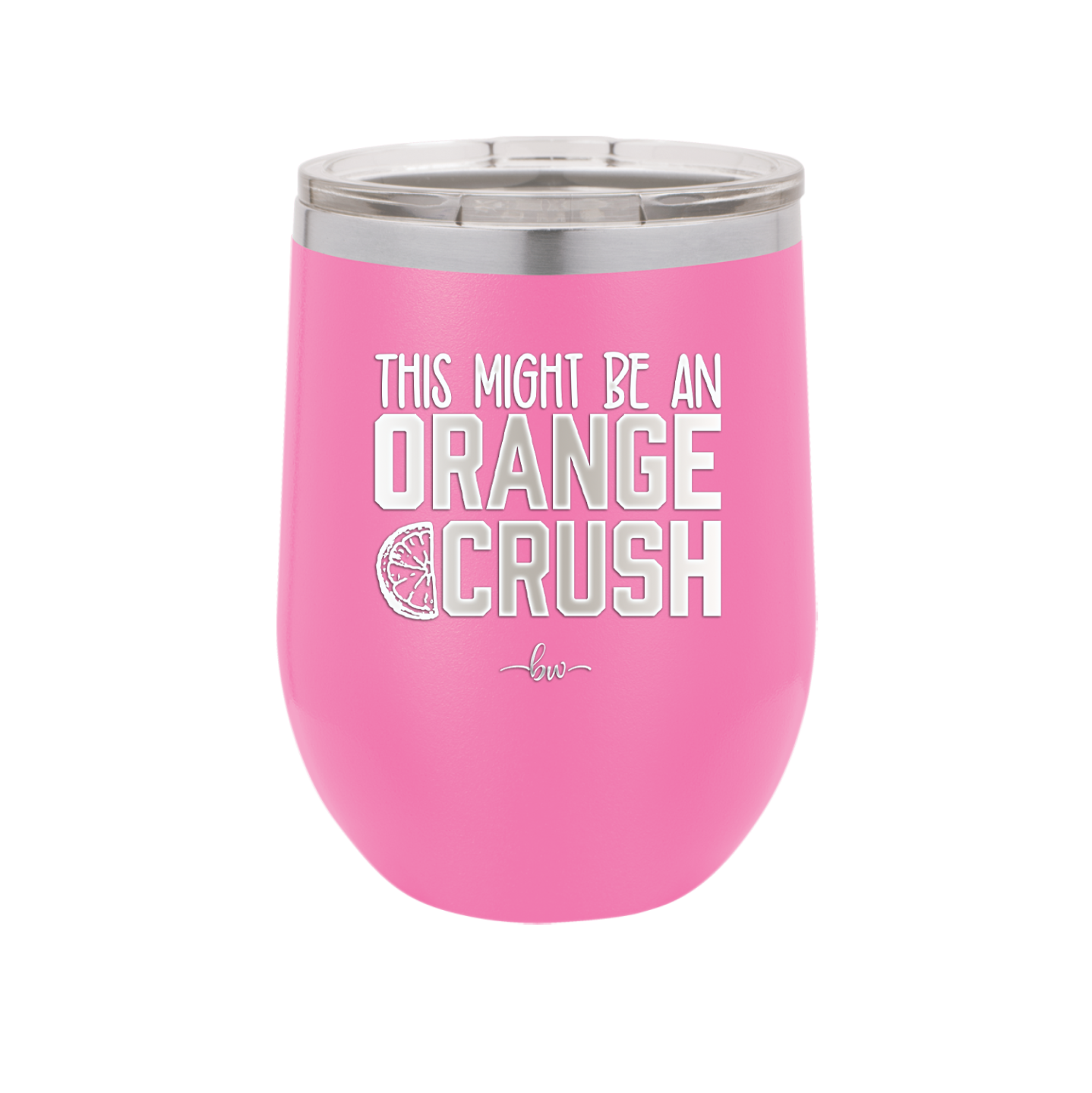 This Might Be an Orange Crush Bold - Laser Engraved Stainless Steel Drinkware - 2432 -