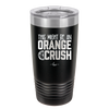 This Might Be an Orange Crush Bold - Laser Engraved Stainless Steel Drinkware - 2432 -