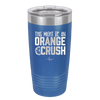 This Might Be an Orange Crush Bold - Laser Engraved Stainless Steel Drinkware - 2432 -