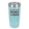 This Might Be an Orange Crush Bold - Laser Engraved Stainless Steel Drinkware - 2432 -