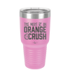 This Might Be an Orange Crush Bold - Laser Engraved Stainless Steel Drinkware - 2432 -