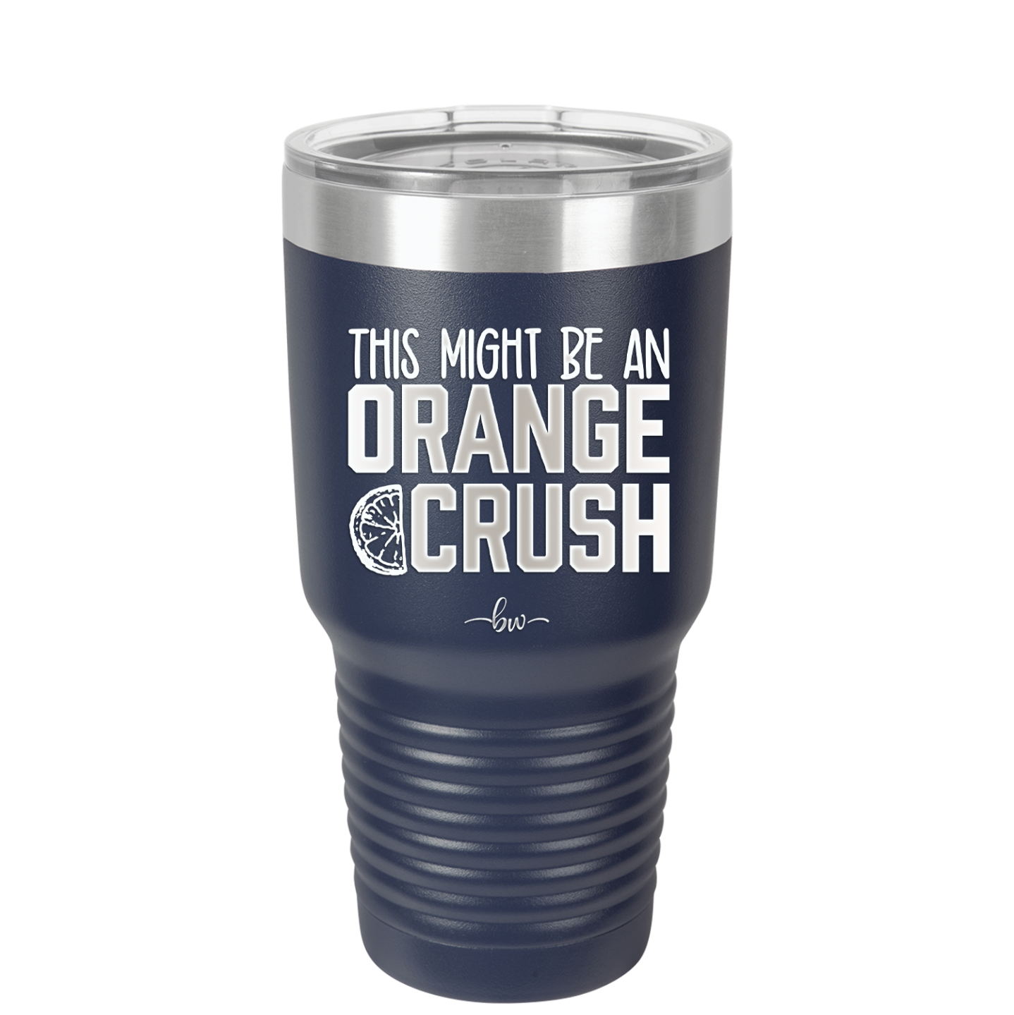 This Might Be an Orange Crush Bold - Laser Engraved Stainless Steel Drinkware - 2432 -