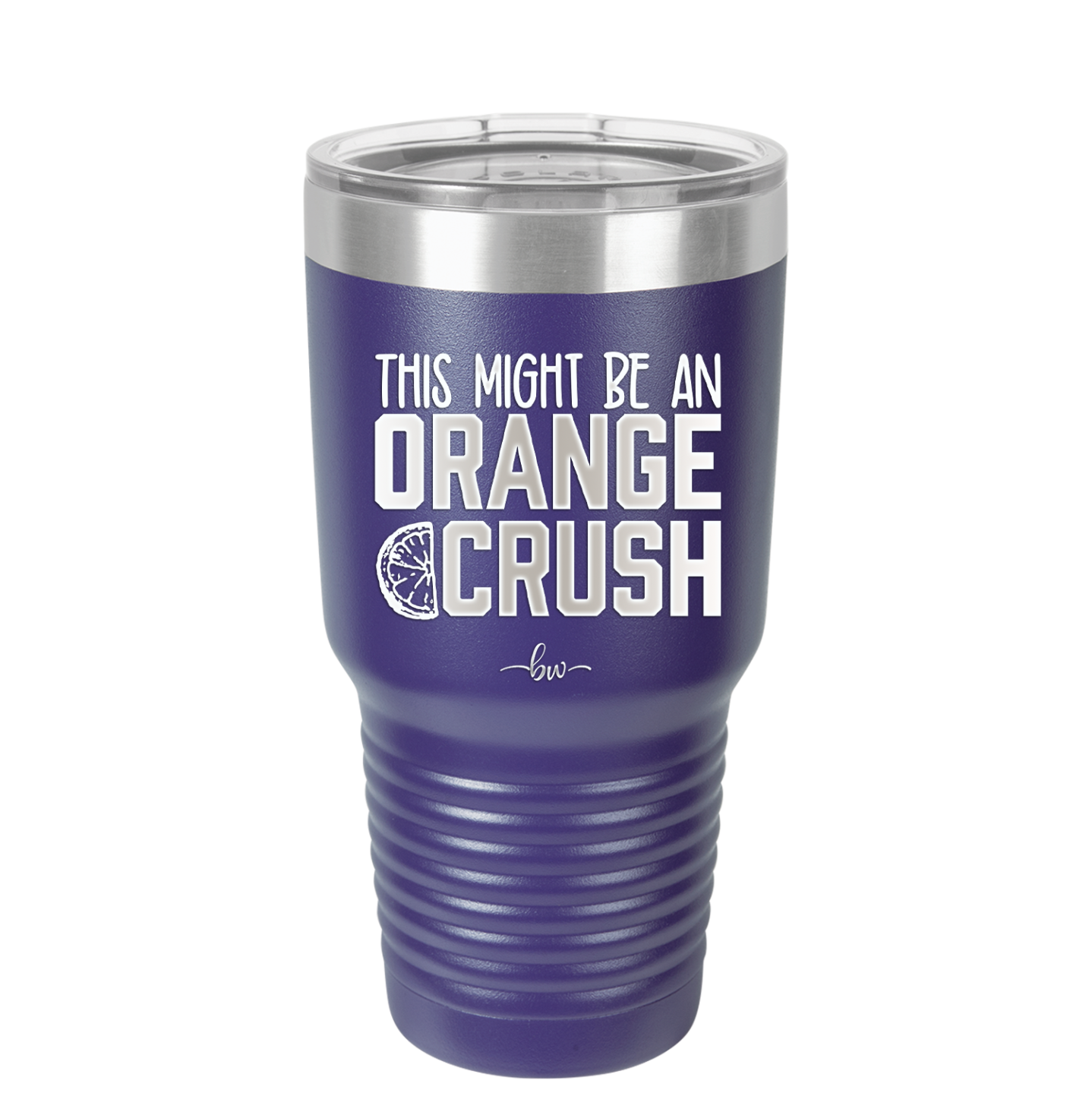 This Might Be an Orange Crush Bold - Laser Engraved Stainless Steel Drinkware - 2432 -