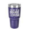 This Might Be an Orange Crush Bold - Laser Engraved Stainless Steel Drinkware - 2432 -