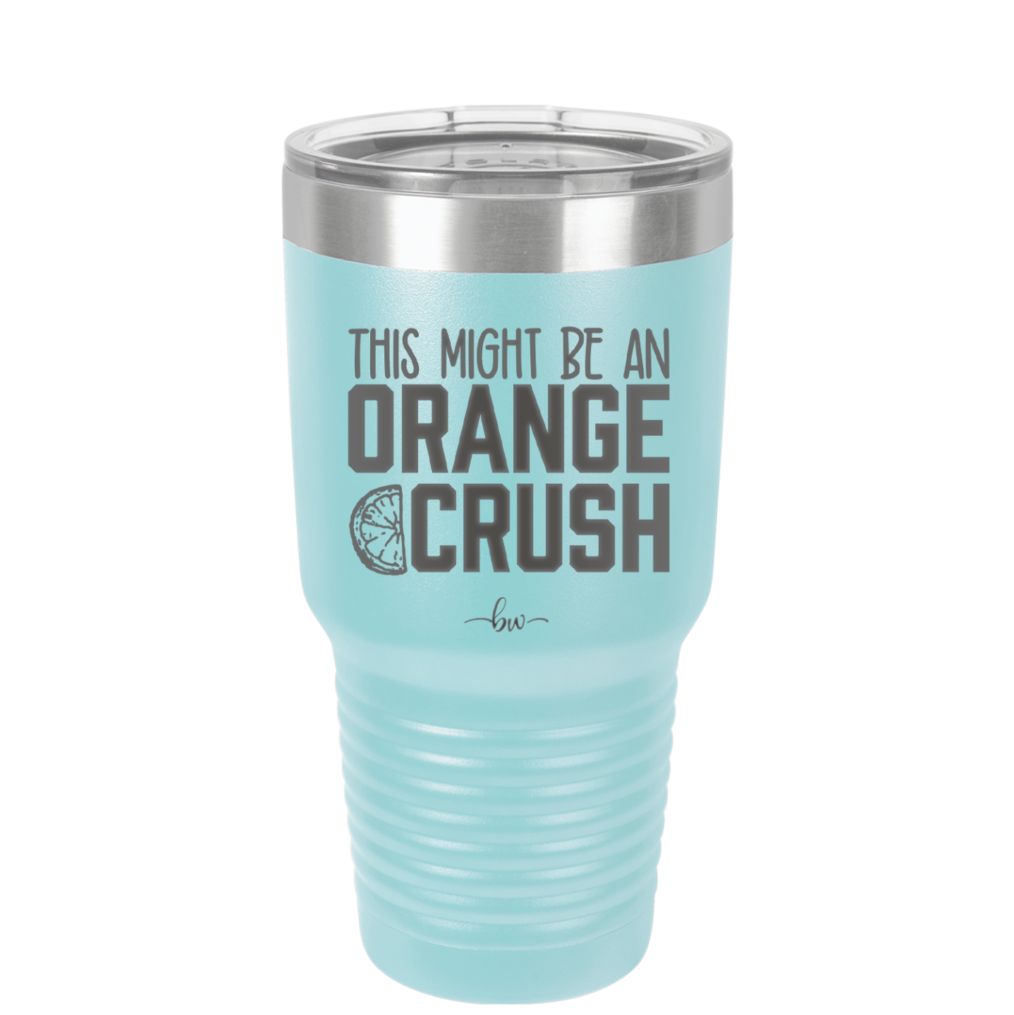 This Might Be an Orange Crush Bold - Laser Engraved Stainless Steel Drinkware - 2432 -