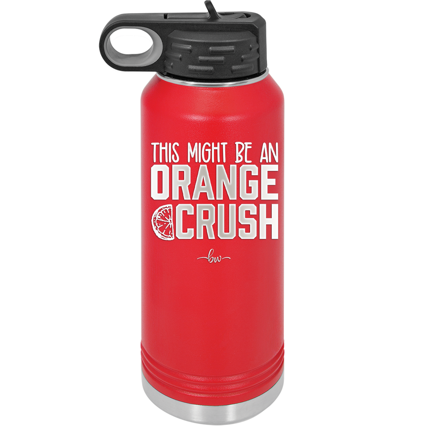 This Might Be an Orange Crush Bold - Laser Engraved Stainless Steel Drinkware - 2432 -