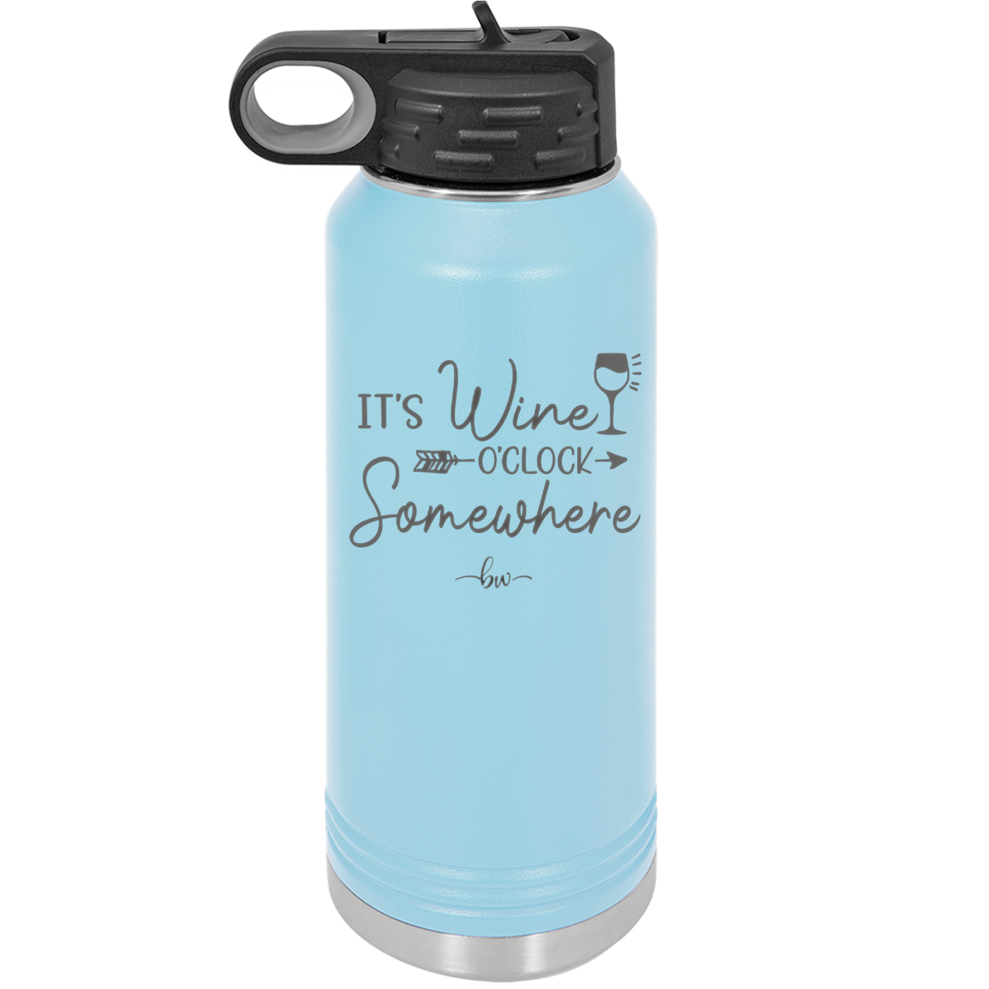 Its Wine O'Clock Somewhere - Laser Engraved Stainless Steel Drinkware - 2433 -