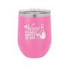 Wine Because Murder is Bad - Laser Engraved Stainless Steel Drinkware - 2434 -