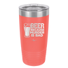 Beer Because Murder is Bad - Laser Engraved Stainless Steel Drinkware - 2435 -