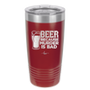 Beer Because Murder is Bad - Laser Engraved Stainless Steel Drinkware - 2435 -