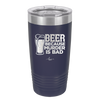 Beer Because Murder is Bad - Laser Engraved Stainless Steel Drinkware - 2435 -