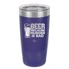 Beer Because Murder is Bad - Laser Engraved Stainless Steel Drinkware - 2435 -