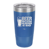 Beer Because Murder is Bad - Laser Engraved Stainless Steel Drinkware - 2435 -