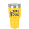 Beer Because Murder is Bad - Laser Engraved Stainless Steel Drinkware - 2435 -