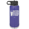 Beer Because Murder is Bad - Laser Engraved Stainless Steel Drinkware - 2435 -