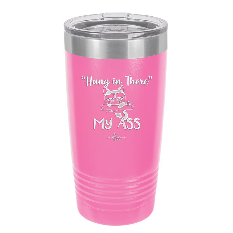 20 oz hang in there my ass tumbler in pink