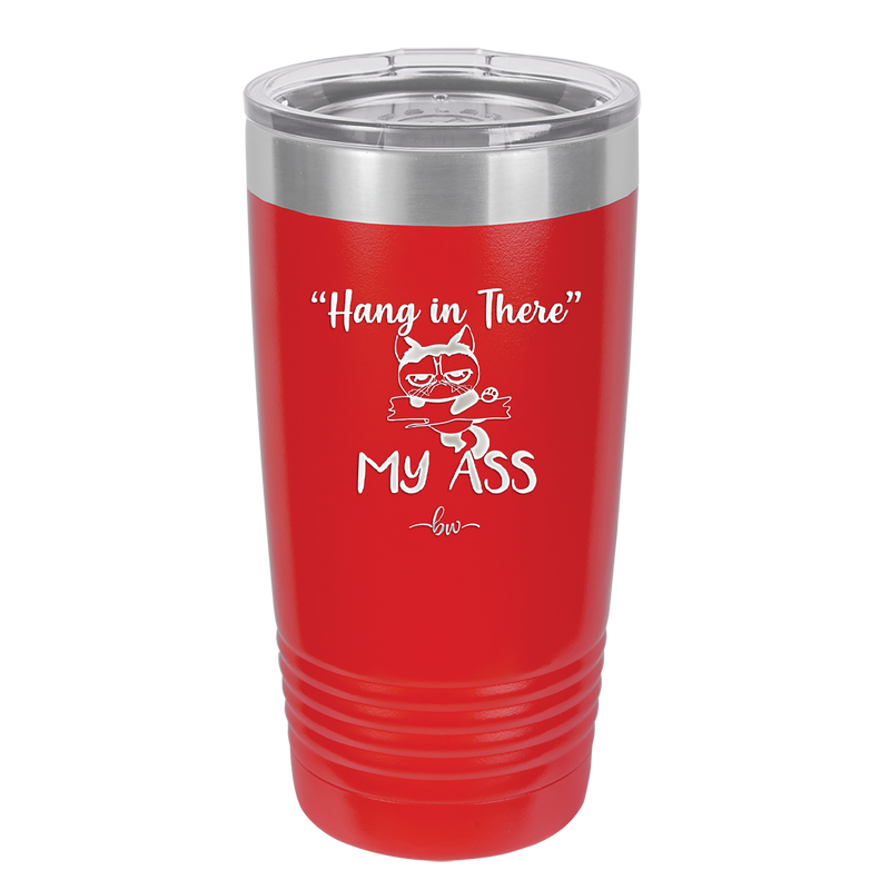 20 oz hang in there my ass tumbler in red