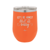 Let's Be Honest All of My Pants are Sassy - Laser Engraved Stainless Steel Drinkware - 2439 -