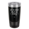 Let's Be Honest All of My Pants are Sassy - Laser Engraved Stainless Steel Drinkware - 2439 -