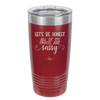 Let's Be Honest All of My Pants are Sassy - Laser Engraved Stainless Steel Drinkware - 2439 -