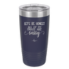Let's Be Honest All of My Pants are Sassy - Laser Engraved Stainless Steel Drinkware - 2439 -