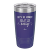 Let's Be Honest All of My Pants are Sassy - Laser Engraved Stainless Steel Drinkware - 2439 -