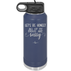 Let's Be Honest All of My Pants are Sassy - Laser Engraved Stainless Steel Drinkware - 2439 -