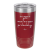 Do I Regret it? Yes. Would I Do it Again? Probably. - Laser Engraved Stainless Steel Drinkware - 2442 -