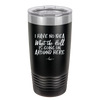 I Have No Idea What the Hell is Going on Around Here - Laser Engraved Stainless Steel Drinkware - 2444 -