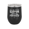 Yes I Am That Karen Now Let Me Speak to Your Manager - Laser Engraved Stainless Steel Drinkware - 2448 -