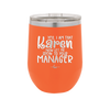 Yes I Am That Karen Now Let Me Speak to Your Manager - Laser Engraved Stainless Steel Drinkware - 2448 -