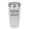 Yes I Am That Karen Now Let Me Speak to Your Manager - Laser Engraved Stainless Steel Drinkware - 2448 -