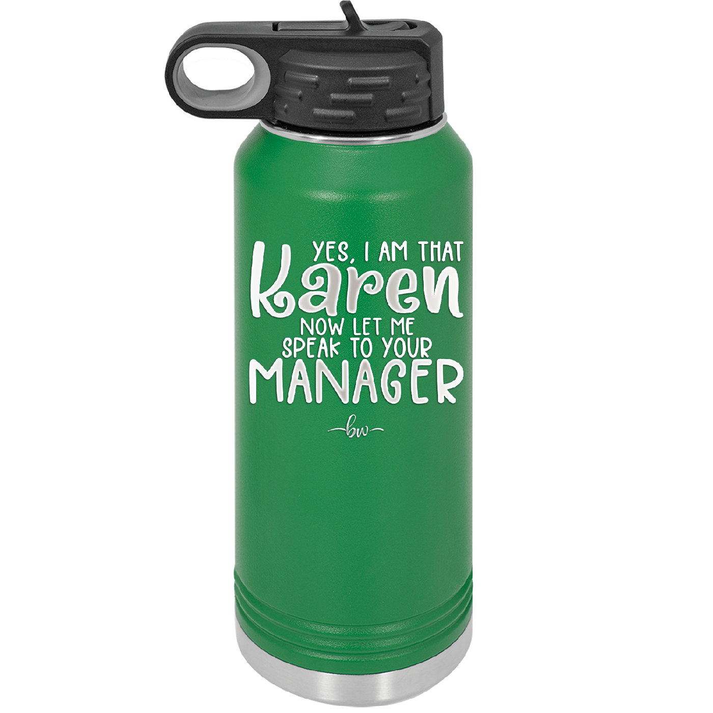 Yes I Am That Karen Now Let Me Speak to Your Manager - Laser Engraved Stainless Steel Drinkware - 2448 -