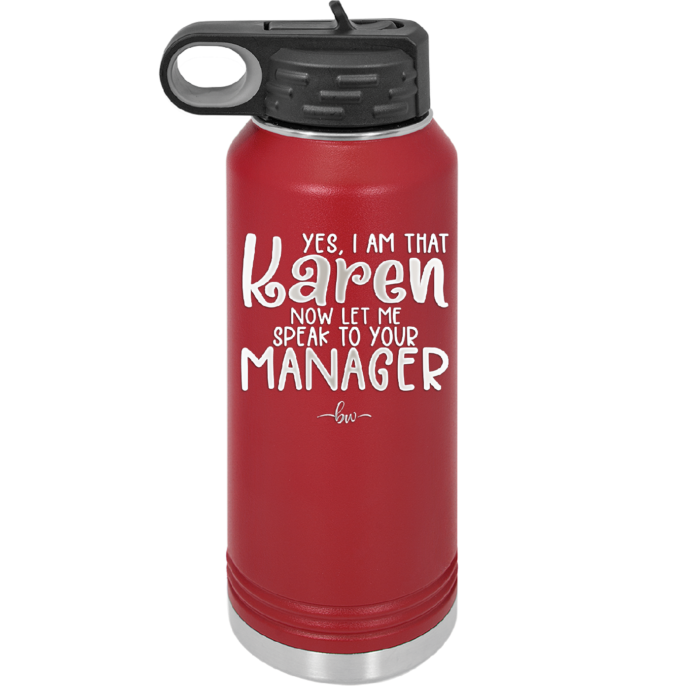 Yes I Am That Karen Now Let Me Speak to Your Manager - Laser Engraved Stainless Steel Drinkware - 2448 -