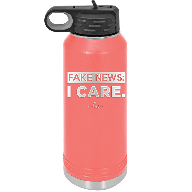 Fake News I Care - Laser Engraved Stainless Steel Drinkware - 2449 -
