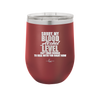 Sorry My Blood Alcohol Level isn't High Enough to Deal with You - Laser Engraved Stainless Steel Drinkware - 2452 -