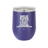 Sorry My Blood Alcohol Level isn't High Enough to Deal with You - Laser Engraved Stainless Steel Drinkware - 2452 -