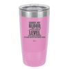 Sorry My Blood Alcohol Level isn't High Enough to Deal with You - Laser Engraved Stainless Steel Drinkware - 2452 -