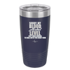 Sorry My Blood Alcohol Level isn't High Enough to Deal with You - Laser Engraved Stainless Steel Drinkware - 2452 -