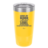 Sorry My Blood Alcohol Level isn't High Enough to Deal with You - Laser Engraved Stainless Steel Drinkware - 2452 -